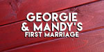 Georgie & Mandy's First Marriage